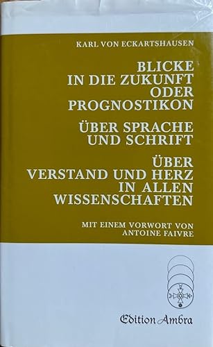 9783932365027: Blicke in die Zukunft oder Prognostikon /ber Sprache und Schrift /ber Verstand und Herz... in allen Wissenschaften (Livre en allemand)