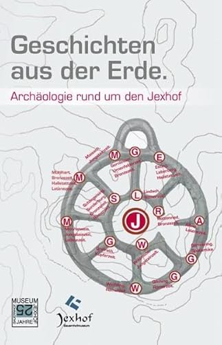 9783932368219: Geschichten aus der Erde.: Archologie rund um den Jexhof
