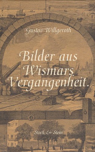 9783932370410: Bilder aus Wismars Vergangenheit. Gesammelte Beitrge zur Geschichte der Stadt Wismar