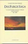 Beispielbild fr Die Parge-Saga. Tausend Jahre auf der Strasse zur Freiheit 883-1883 zum Verkauf von medimops