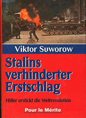 Stalins verhinderter Erstschlag - Hitler erstickt die Weltrevolution. - Viktor Suworow
