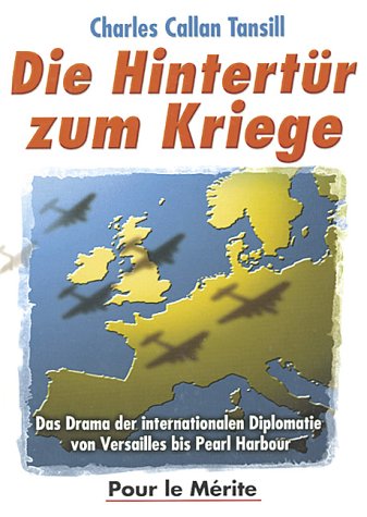 Imagen de archivo de Die Hintertr zum Kriege Das Drama der internationalen Diplomatie von Versailles bis Pearl Harbour a la venta por O+M GmbH Militr- Antiquariat