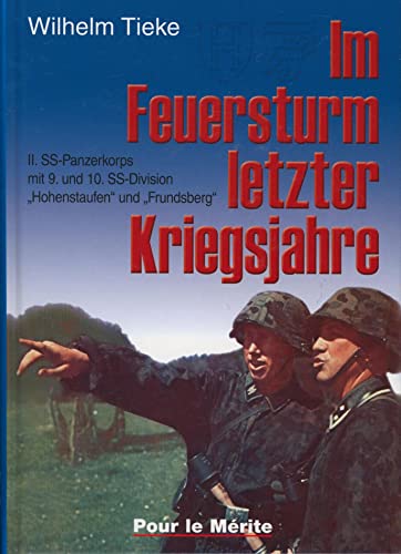 Beispielbild fr Im Feuersturm letzter Kriegsjahre: II. SS-Panzerkorps mit 9. und 10. SS-Division Hohenstaufen und Frundsberg. zum Verkauf von Antiquariat Bernhardt