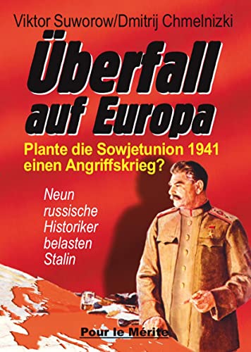 9783932381539: berfall auf Europa: Plante die Sowjetunion 1941 einen Angriffskrieg? Neun russische Historiker belasten Stalin