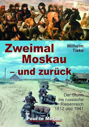 Beispielbild fr Zweimal Moskau und zurck: Der Sturm in russische Riesenreich 1812 und 1941 zum Verkauf von medimops