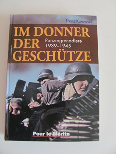 Beispielbild fr Im Donner der Geschtze: Panzergrenadiere 1939-1945 zum Verkauf von medimops