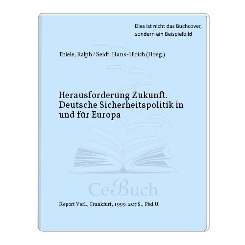 Herausforderung Zukunft: Deutsche Sicherheitspolitik in und fur Europa (German Edition) (Signed)