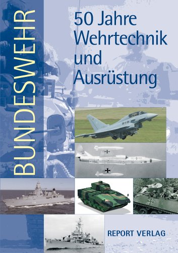 9783932385209: Bundeswehr. 50 Jahre Wehrtechnik und Ausrstung