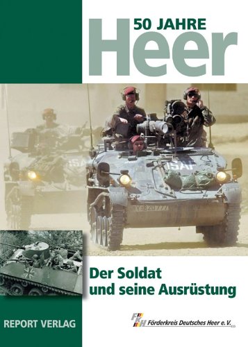 9783932385216: 50 Jahre Heer: Der Soldat und seine Ausrstung