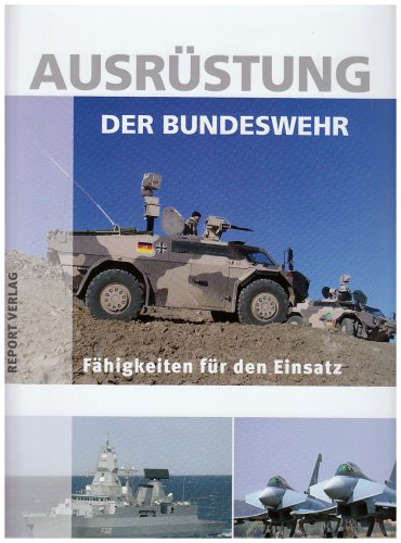 Ausrüstung der Bundeswehr. Fähigkeiten für den Einsatz. Peter Boßdorf