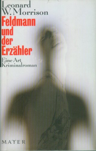 Imagen de archivo de Feldmann und der Erzhler. Eine Art Kriminalroman a la venta por Kultgut