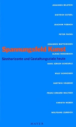 Beispielbild fr Spannungsfeld Kunst Sinnhorizonte und Gestaltungsziele heute zum Verkauf von Buchpark