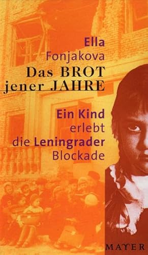 Beispielbild fr Das Brot jener Jahre: Ein Kind erlebt die Leningrader Blockade zum Verkauf von medimops