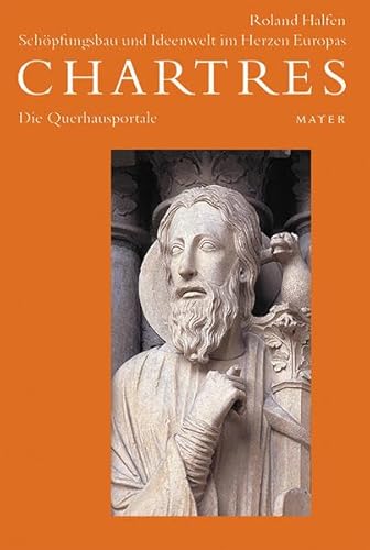 Stock image for Chartres. Schpfungsbau und Ideenwelt im Herzen Europas. 2001-2005: Chartres 2. Die Querhausportale: BD 2 for sale by medimops