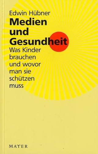 9783932386947: Medien und Gesundheit: Was Kinder brauchen und wovor man sie schtzen muss