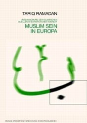 9783932399244: Muslimsein in Europa. Untersuchungen der islamischen Quellen im europischen Kontext