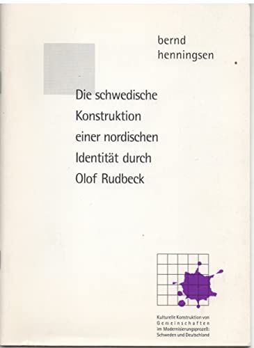 Die schwedische Konstruktion einer nordischen IdentitaÌˆt durch Olof Rudbeck (Arbeitspapiere "Gemeinschaften") (German Edition) (9783932406102) by Henningsen, Bernd