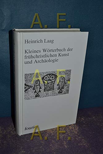 Kleines Wörterbuch Der Frühchristlichen Kunst Und Archäologie