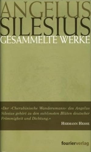 9783932412103: Angelus Silesius- Gesammelte Werke-Due Geschichte seines ebens und seiner Werke, , Band I. Fourier Verlag. 2002.