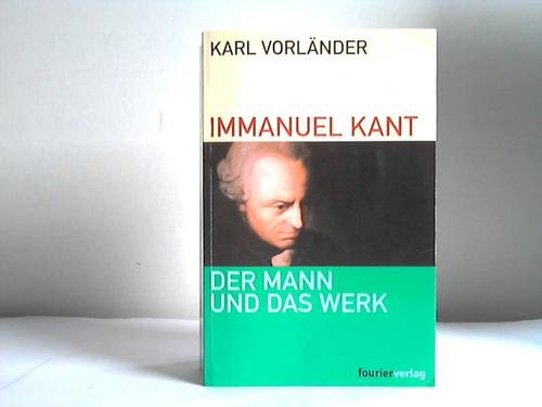 Beispielbild fr Immanuel Kant. Der Mann und das Werk. Mit Bibliographie zur Biographie. Mit Verzeichnis der Bibliographien zum Werk Immanuel Kants zum Verkauf von medimops