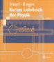 Kurzes Lehrbuch der Physik - Stuart Herbert, A. und Gerhard Klages