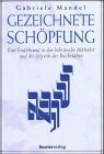 Beispielbild fr Gezeichnete Schpfung - Eine Einfhrung in das hebrische Alphabet und die Mystik der Buchstaben zum Verkauf von medimops