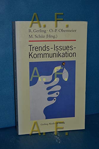 Stock image for Trends - Issues - Kommunikation: Unternehmensstrategie im Umgang mit Neuem for sale by Kultgut