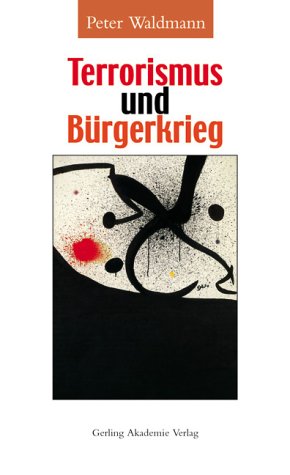 Imagen de archivo de Terrorismus und Brgerkrieg. Der Staat in Bedrngnis a la venta por medimops
