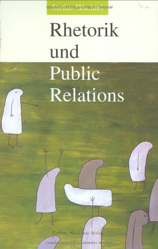 Beispielbild fr Rhetorik und Public Relations. Mndliche Kommunikation von Issues zum Verkauf von medimops