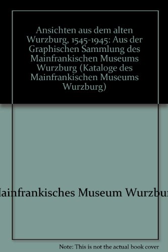 Bände I und II: Ansichten aus dem alten Würzburg 1545 - 1945 Teil I und II (= Kataloge des Mainfränkischen Museums Würzburg, Bände 10 und 11). - Würzburg.- Hanswernfried Muth (Bearb.) Frauke van der Wall (Red.)