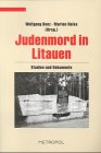 Judenmord in Litauen. Studien und Dokumente - Benz Wolfgang, Neiss Marion