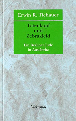 9783932482243: Totenkopf und Zebrakleid: Ein Berliner Jude in Auschwitz