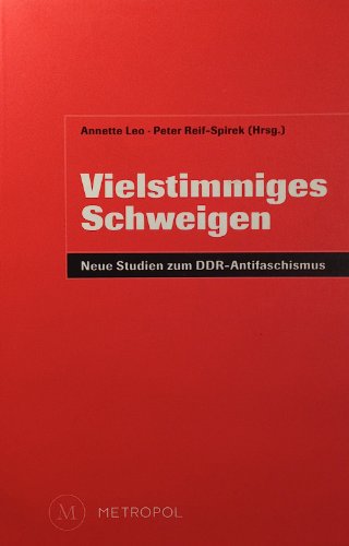 Stock image for Vielstimmiges Schweigen Neue Studien zum DDR Antifaschismus for sale by Buchpark