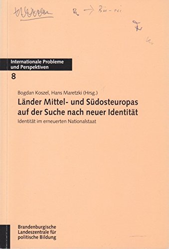 9783932502125: Lander Mittel- und Sudosteuropas auf der Suche nach neuer Identitat: Identitat im erneuerten Nationalstaat (Internationale Probleme und Perspektiven)