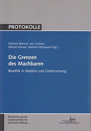 9783932502446: Die Grenzen des Machbaren: Bioethik in Medizin und Genforschung - Brnert, Dietmar