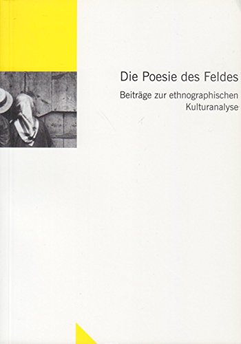 Stock image for Die Poesie des Feldes. Beitrge zur ethnographischen Kulturanalyse for sale by medimops