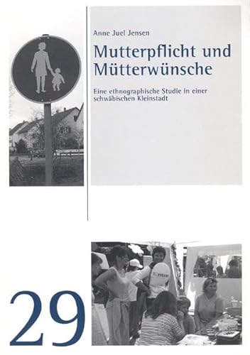 9783932512353: Mutterpflicht und Mtterwnsche: Eine ethnographische Studie in einer schwbischen Kleinstadt (Livre en allemand)