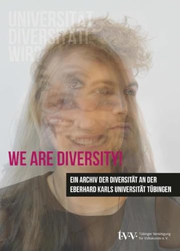 Beispielbild fr We are Diversity!: Ein Archiv der Diversitt an der Eberhard Karls Universitt Tbingen zum Verkauf von medimops