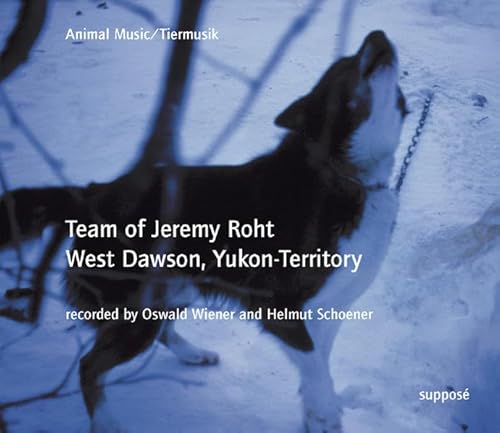 9783932513251: Team of Jeremy Roht West Dawson, Yukon-Teritory: Team of Jeremy Roht, West Dawson, Yukon-Territory