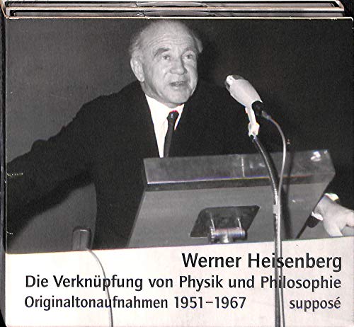 Die Verknüpfung von Physik und Philosophie. 2 CDs : Originaltonaufnahmen 1951-1967 - Werner Heisenberg