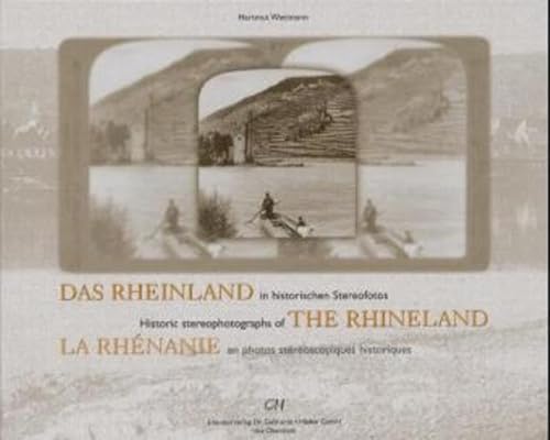 Das Rheinland in historischen Stereofotos = Historic stereophotographs of the Rhineland. La Rhena...