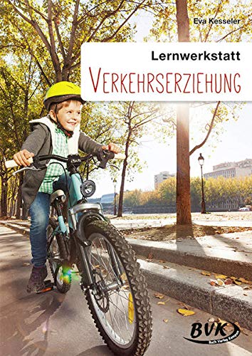 Lernwerkstatt; Teil: Verkehrserziehung : 23 Lernaufgaben zur Verkehrserziehung. Eva Kesseler geb. Kämmerling - Kesseler, Eva
