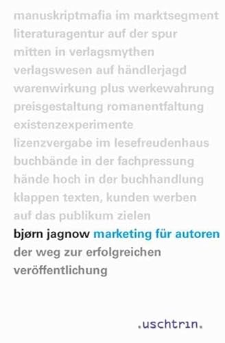 Marketing für Autoren (Der Weg zur erfolgreichen Veröffentlichung)