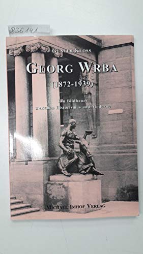 9783932526206: Georg Wrba (1872-1939): Ein Bildhauer zwischen Historismus und Moderne (Studien zur internationalen Architektur- und Kunstgeschichte) (German Edition)