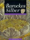 Barockes Silber - Knapp, Ulrich (Hrsg.)