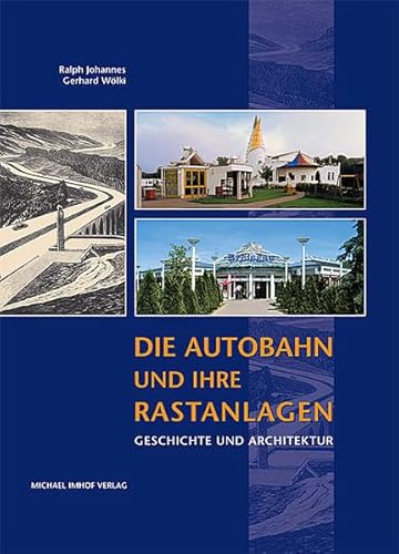 9783932526688: Die Autobahn und ihre Rastanlagen: Geschichte und Architektur