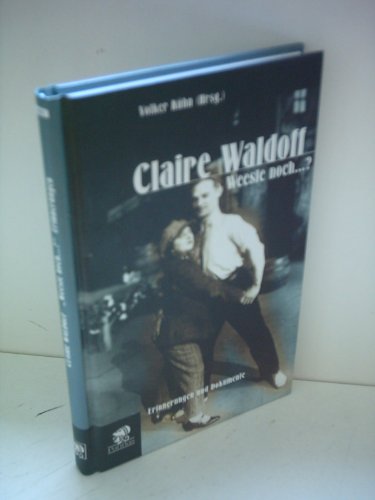 Claire Waldoff Weeste noch .? Erinnerungen und Dokumente.