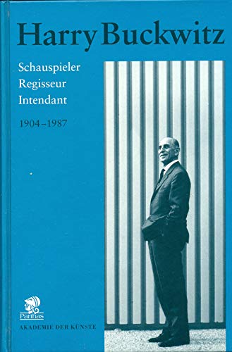 Beispielbild fr Harry Buckwitz. Schauspieler, Regisseur, Intendant 1904-1987 zum Verkauf von medimops