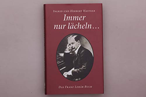 Beispielbild fr Immer nur lcheln Das Franz Lehr-Buch. zum Verkauf von Musikantiquariat Bernd Katzbichler