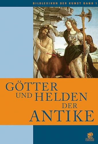 Imagen de archivo de Bildlexikon der Kunst / Gtter und Helden der Antike: BD 1 a la venta por medimops